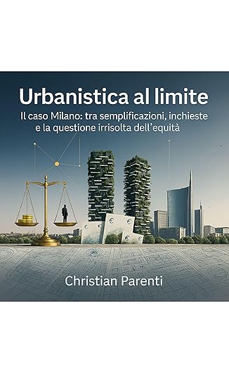 Copertina del libro Urbanistica al Limite: Il caso Milano
